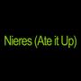 Nieres (Ate it Up)