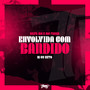 Envolvida com bandido (Explicit)