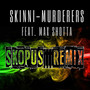 Murderers (SkOpus Remix)