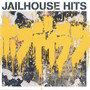 JAILHOUSE HITS