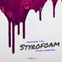 Styrofoam (Explicit)