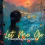 Let me go