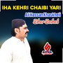 Iha Kehri Chaibi Yari