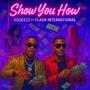 Show You How (feat. Flash International) [Explicit]