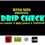 DRIP CHECK (feat. DJ Gakkie X Holy Gokez) [Explicit]