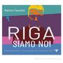 Riga Siamo Noi