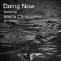 Doing Now (feat. Alisha Christopher)