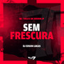 Sem Frescura (Explicit)