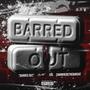 BARRED OUT (Explicit)