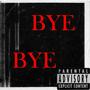 Bye Bye (feat. Soundilla) [Explicit]