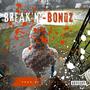 Break’N Bondz (Explicit)