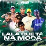 Lala que Tá na Moda (Explicit)