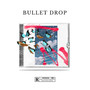 Bullet Drop (Explicit)