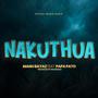 Nakuthua (feat. Papa Pato)