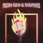 Prendo Fuego al Microphone (Explicit)