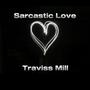 Sarcastic Love (Explicit)