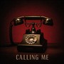 Calling Me