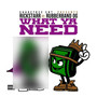 What Ya Need (Explicit)