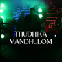 Thudhika Vandhulom