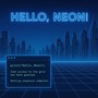 HELLO, NEON!
