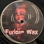 Furious Wax 001