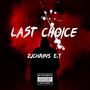 LAST CHOICE (feat. ZJ CHAINS E.T.) [Explicit]