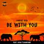 Be With You (feat. Ayah Tlhanyane) [Conde Remix]