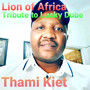 Lion of Africa Tribute to Lucky Dube