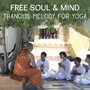 Free Soul & Mind:Tranquil Melody for Yoga - Sounds of Nature Music for Chakra Balancing, Stress Relief Hypnotherapy, Best Yoga Nidra with Tibetan Sounds