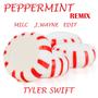 Peppermint (feat. J_wayne, Edit & Tyler Swift) [Remix] [Explicit]