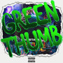 GREEN THUMB (Explicit)