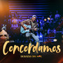 Concordamos (Ao Vivo)