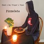 PizzaGate (feat. Day Tripper) [Explicit]