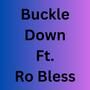 Buckle Down (feat. Ro Bless) [Explicit]