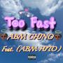 Too Fast (feat. ABM Hito) [Explicit]