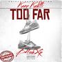 Too Far (feat. B4shXp) [Explicit]