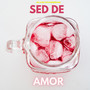 Sed de Amor