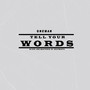 Tell Your Words (Explicit)