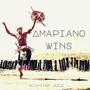 AMAPIANO WINS