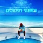 Ocean Vibes (Explicit)