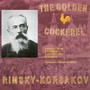 Rimsky-Korsakov: The Golden Cockerel