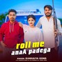 Roll Me Aana Padega