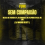 Sem Compaixão (Explicit)