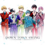 DOWN TOWN SWING