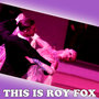 This Is Roy Fox