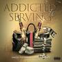 Addicted To Serving