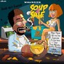 Soup 4 Sale (Explicit)