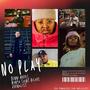 No Play (feat. Manga Saint Hilare)