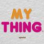 My Thing