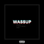 Wassup (Explicit)
